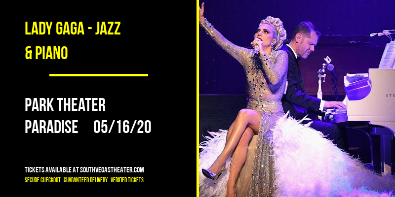 Lady Gaga - Jazz & Piano at Park Theater tickets Lady Gaga - Jazz & Piano at Park Theater