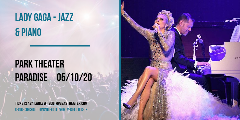 Lady Gaga - Jazz & Piano at Park Theater tickets Lady Gaga - Jazz & Piano at Park Theater