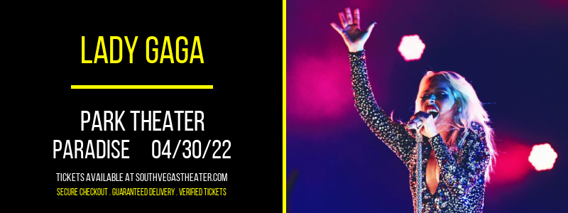 Lady Gaga at Park Theater tickets Lady Gaga at Park Theater