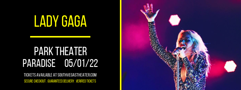 Lady Gaga at Park Theater tickets Lady Gaga at Park Theater