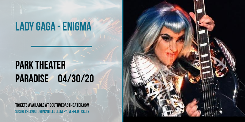 Lady Gaga - Enigma at Park Theater tickets Lady Gaga - Enigma at Park Theater