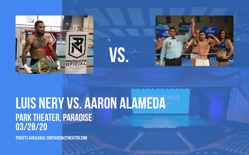 Premier Boxing Champions: Luis Nery vs. Aaron Alameda  at Park Theater