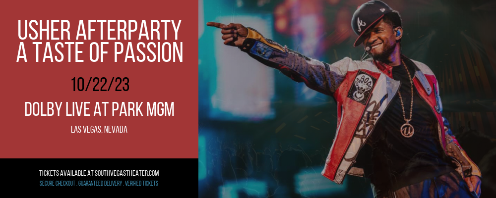 Usher Afterparty - A Taste of Passion at Dolby Live at Park MGM