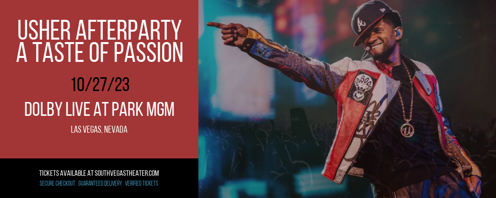 Usher Afterparty - A Taste of Passion at Dolby Live at Park MGM